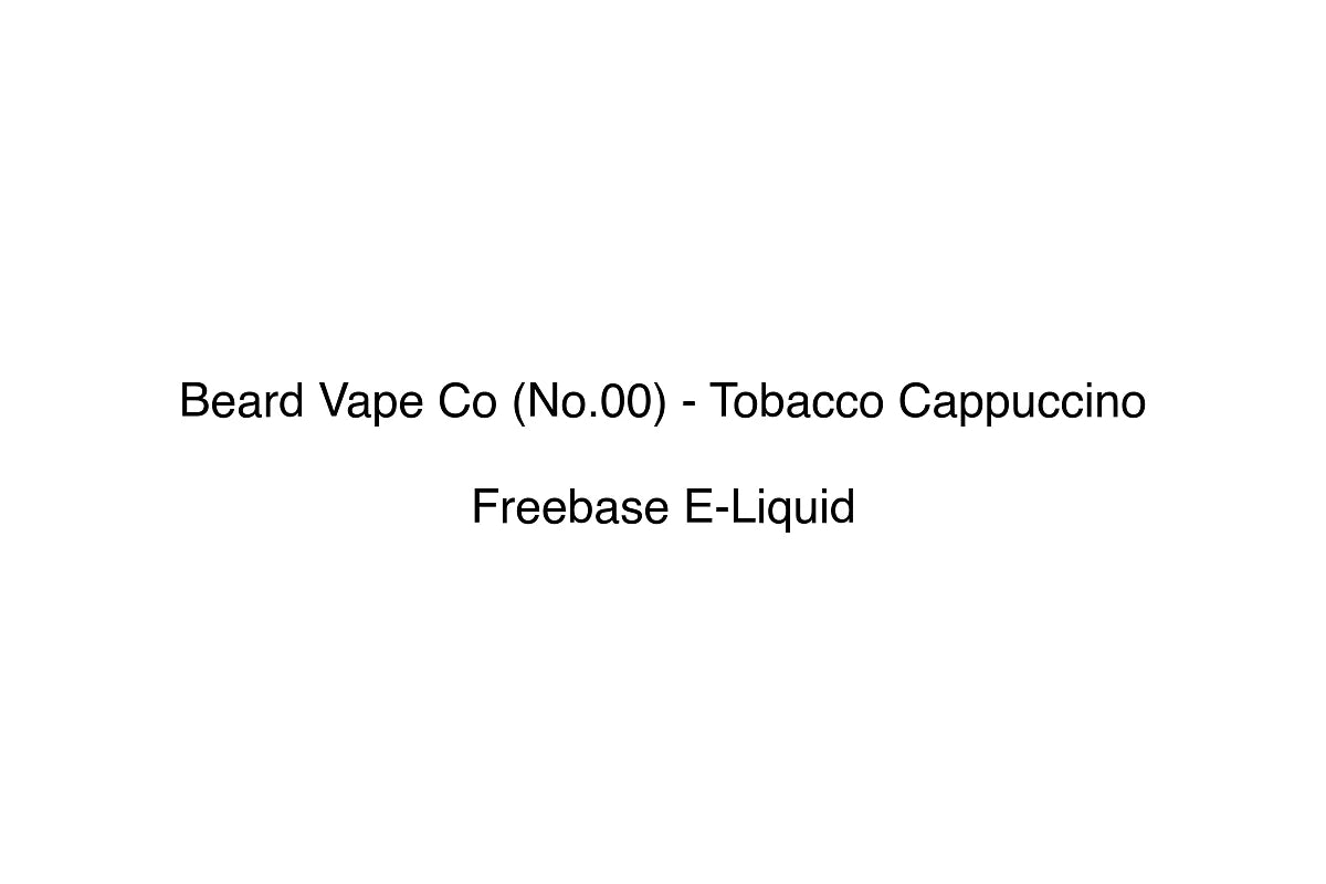 Beard Vape Co (No.00) - Tobacco Cappuccino - Freebase E-Liquid