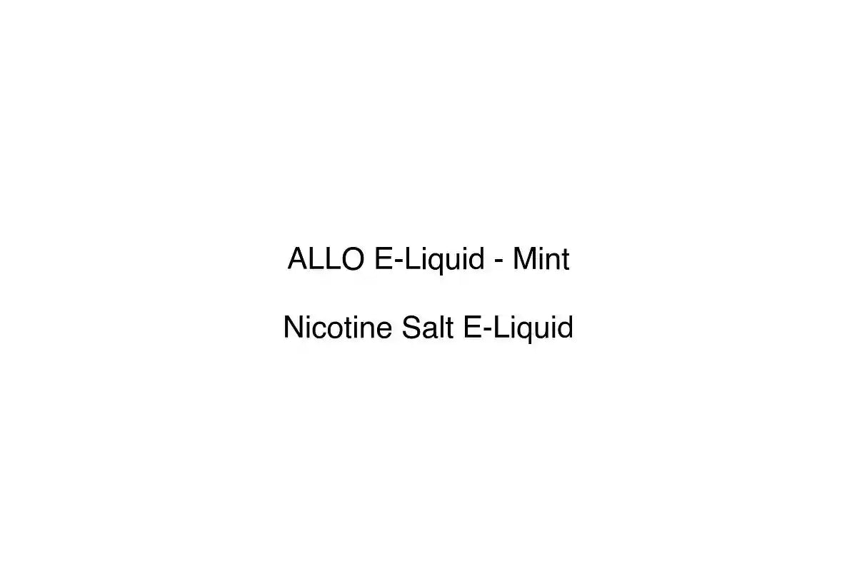 ALLO E-Liquid - Mint - Nicotine Salt E-Liquid