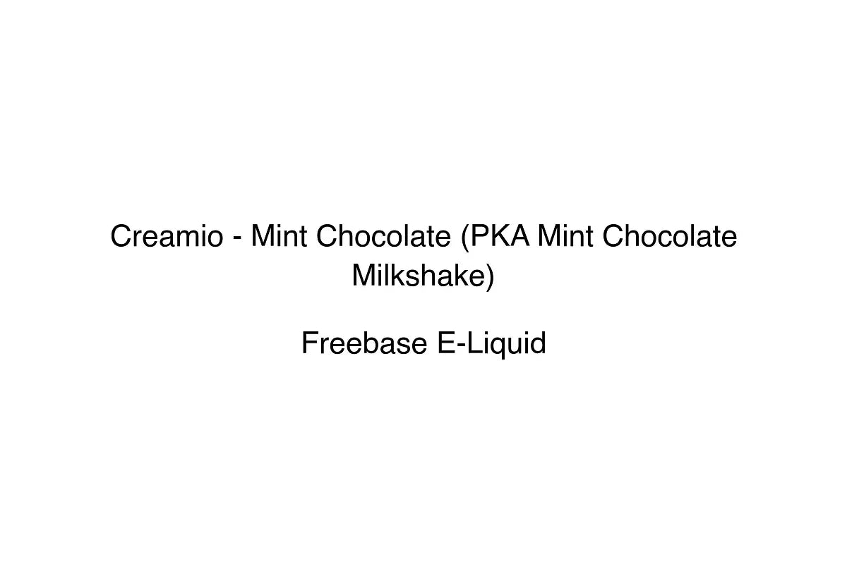 Creamio - Mint Chocolate (PKA Mint Chocolate Milkshake) - Freebase E-Liquid