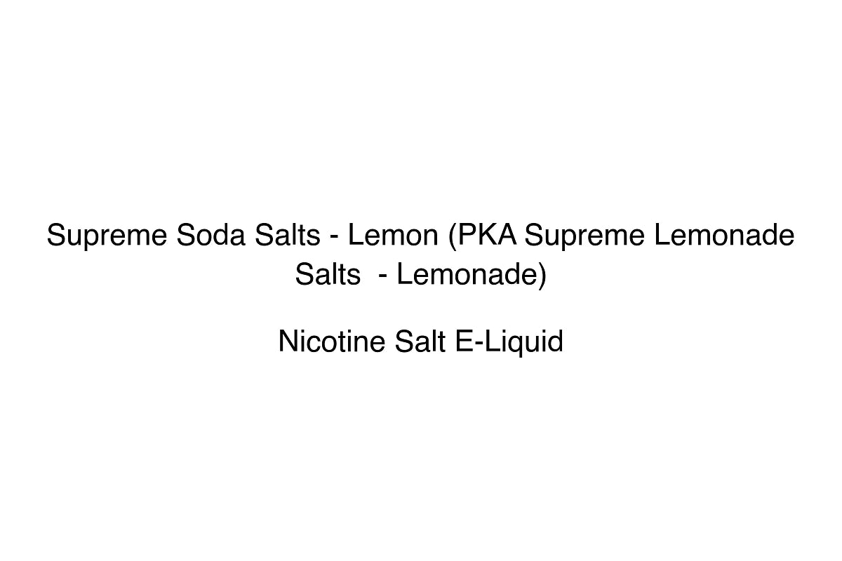 Supreme Soda Salts - Lemon (PKA Supreme Lemonade Salts - Lemonade) - Nicotine Salt E-Liquid