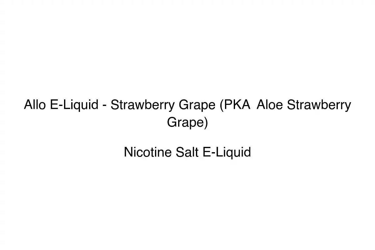 Allo E-Liquid - Strawberry Grape (PKA Aloe Strawberry Grape) - Nicotine Salt E-Liquid