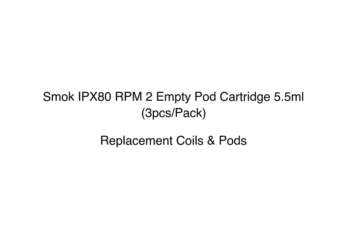 Smok IPX80 RPM 2 Empty Pod Cartridge 5.5ml (3pcs/Pack) - Replacement Coils & Pods