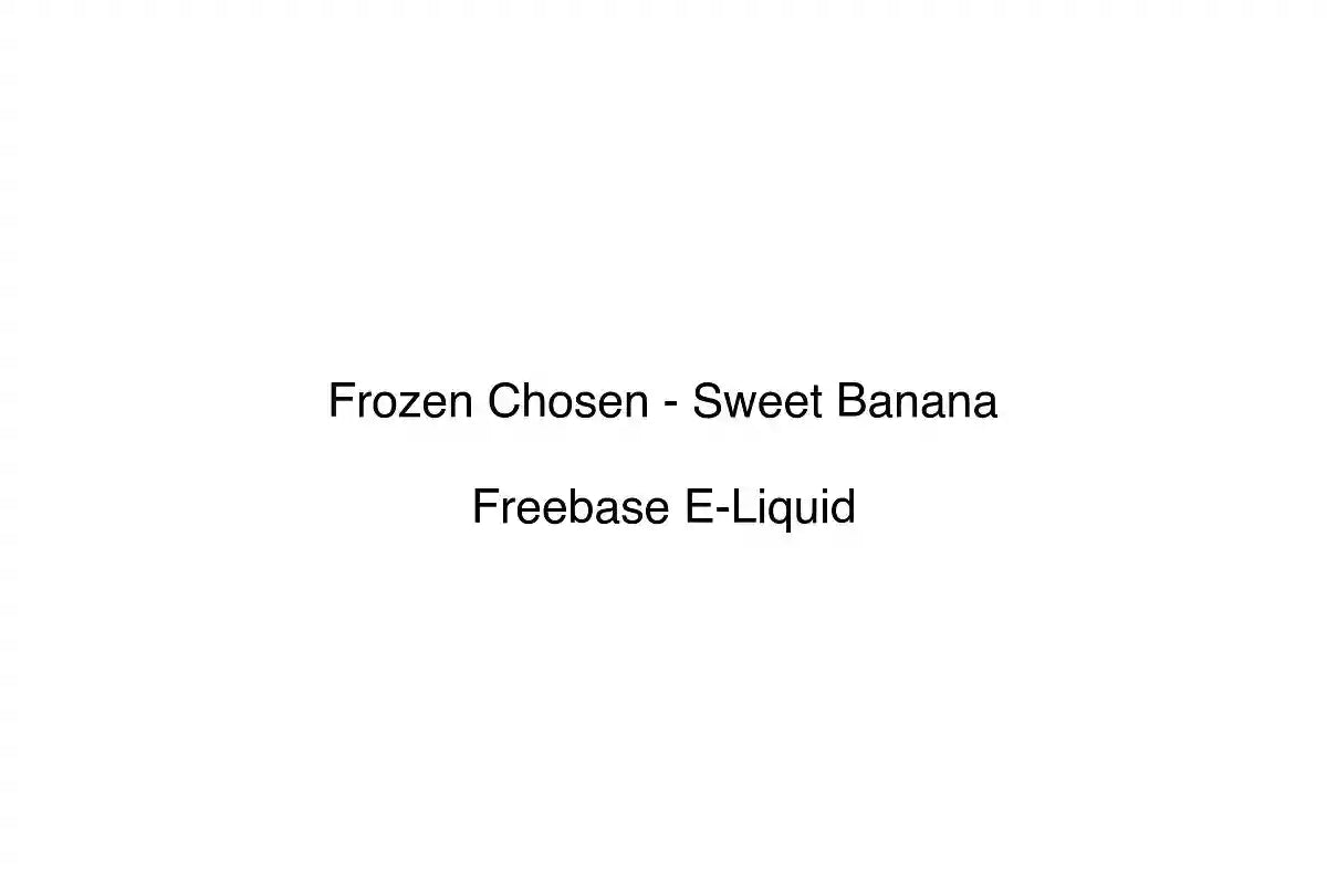 Frozen Chosen - Sweet Banana - Freebase E-Liquid