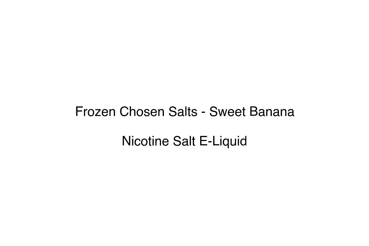Frozen Chosen Salts - Sweet Banana - Nicotine Salt E-Liquid