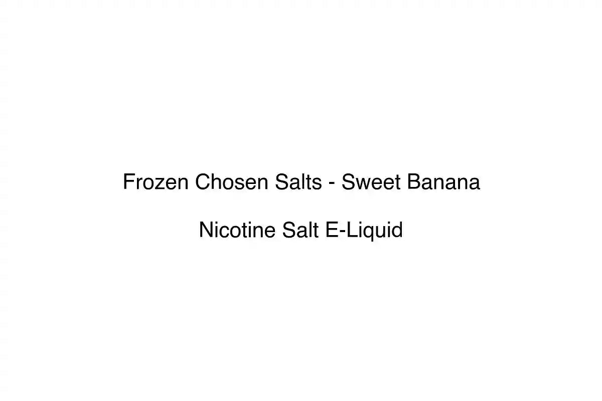 Frozen Chosen Salts - Sweet Banana - Nicotine Salt E-Liquid