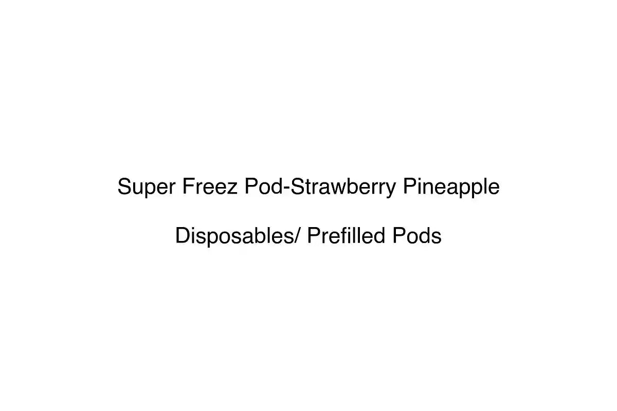 Super Freez Pod-Strawberry Pineapple - Disposables/ Prefilled Pods