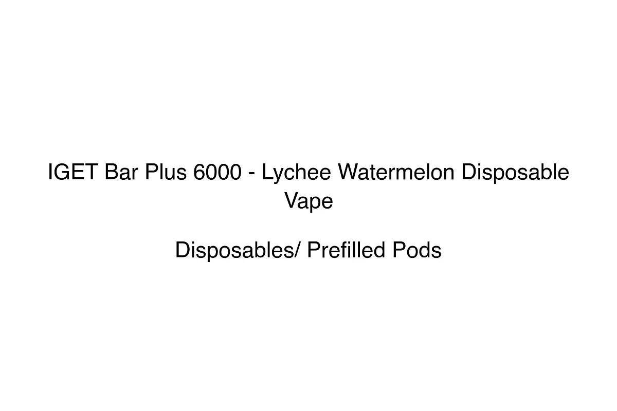 IGET Bar Plus 6000 - Lychee Watermelon Disposable Vape - Disposables/ Prefilled Pods