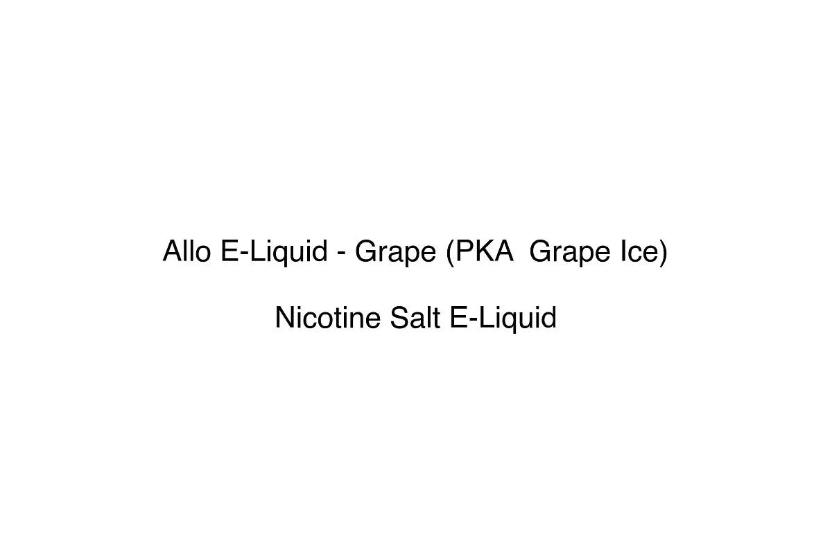 Allo E-Liquid - Grape (PKA Grape Ice) - Nicotine Salt E-Liquid
