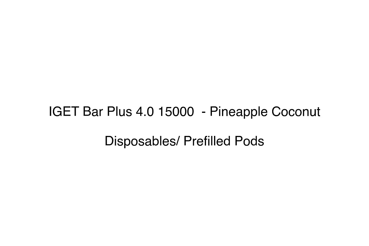 IGET Bar Plus 4.0 15000 - Pineapple Coconut - Disposables/ Prefilled Pods