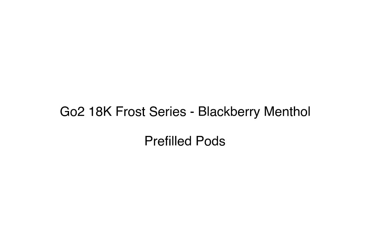 Go2 18K Frost Series - Blackberry Menthol - Prefilled Pods