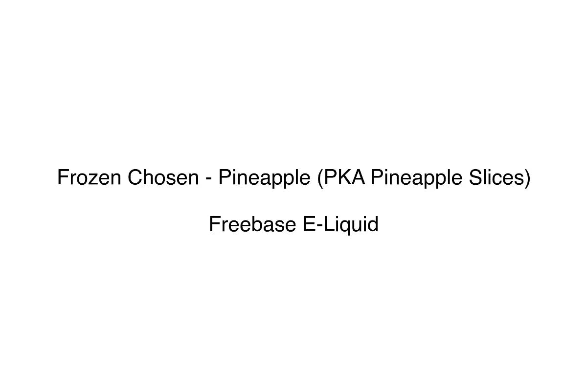 Frozen Chosen - Pineapple (PKA Pineapple Slices) - Freebase E-Liquid