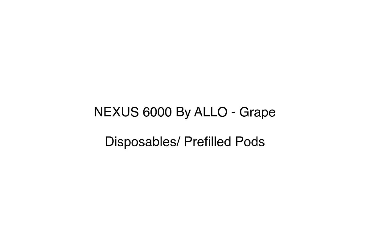 NEXUS 6000 By ALLO - Grape - Disposables/ Prefilled Pods