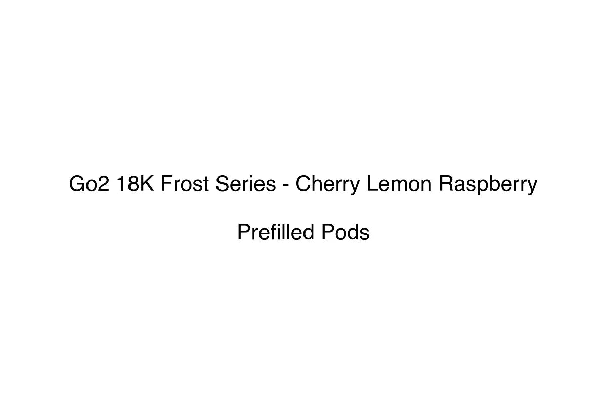 Go2 18K Frost Series - Cherry Lemon Raspberry - Prefilled Pods