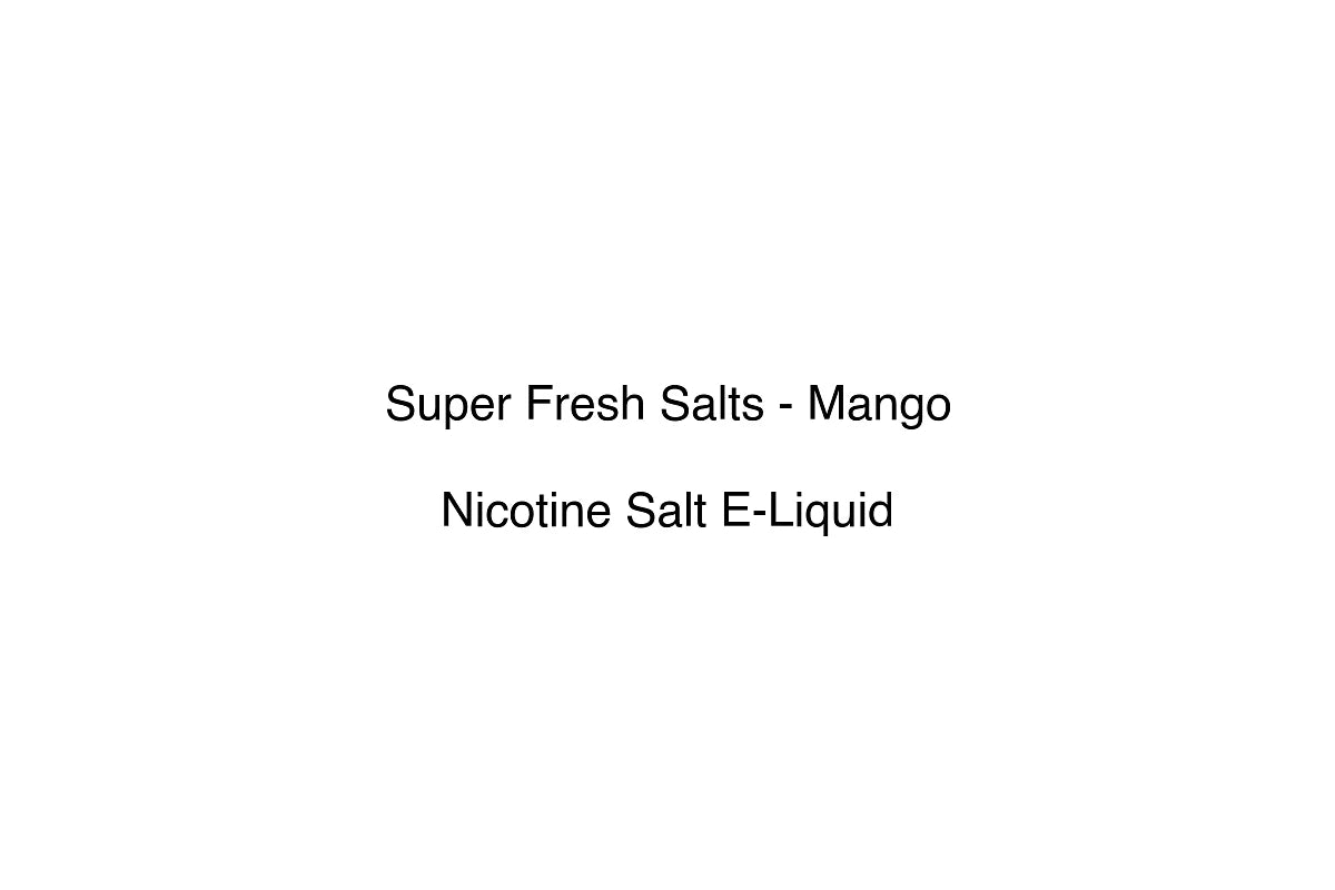 Super Fresh Salts - Mango - Nicotine Salt E-Liquid