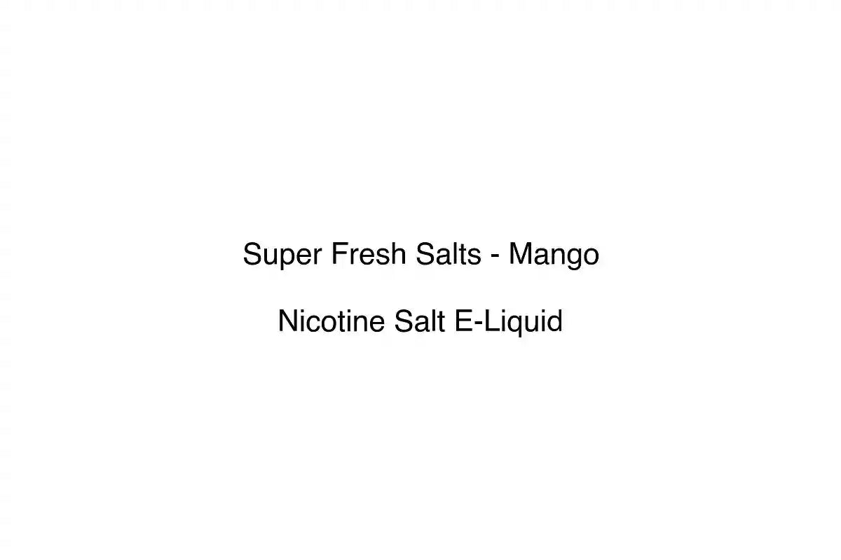 Super Fresh Salts - Mango - Nicotine Salt E-Liquid