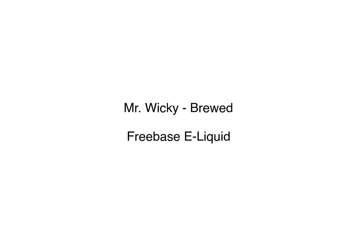 Mr. Wicky - Brewed - Freebase E-Liquid