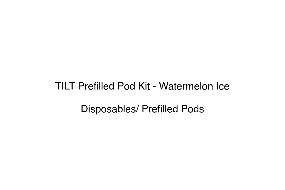 TILT Prefilled Pod Kit - Watermelon Ice - Disposables/ Prefilled Pods