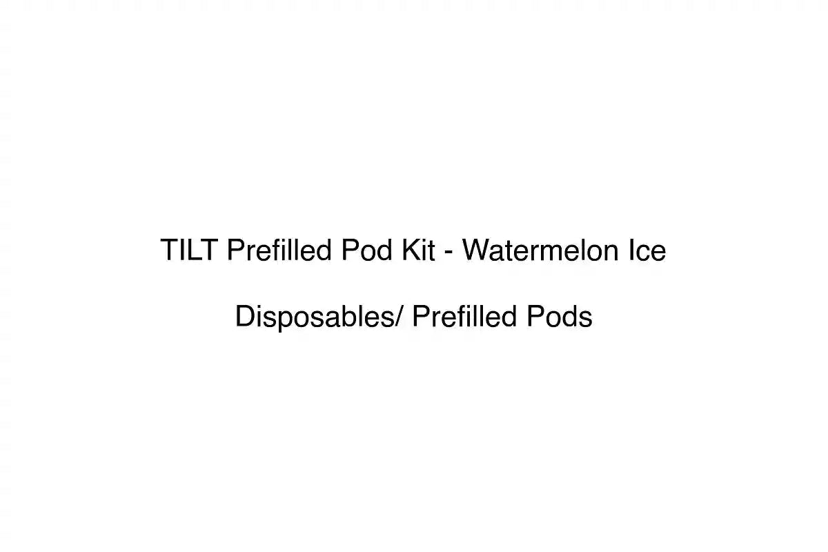 TILT Prefilled Pod Kit - Watermelon Ice - Disposables/ Prefilled Pods