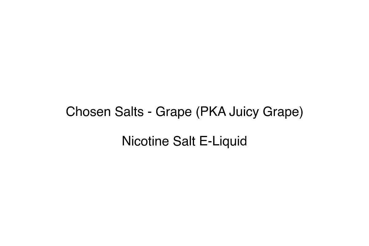 Chosen Salts - Grape (PKA Juicy Grape) - Nicotine Salt E-Liquid