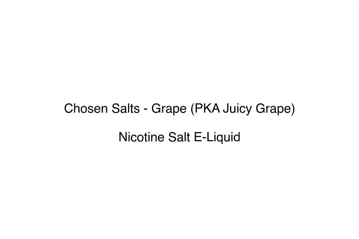 Chosen Salts - Grape (PKA Juicy Grape) - Nicotine Salt E-Liquid