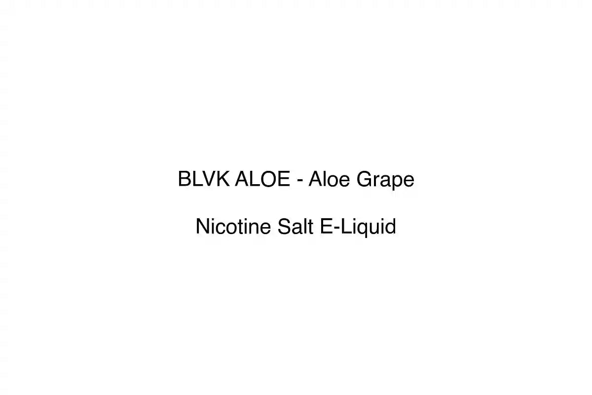 BLVK ALOE - Aloe Grape - Nicotine Salt E-Liquid