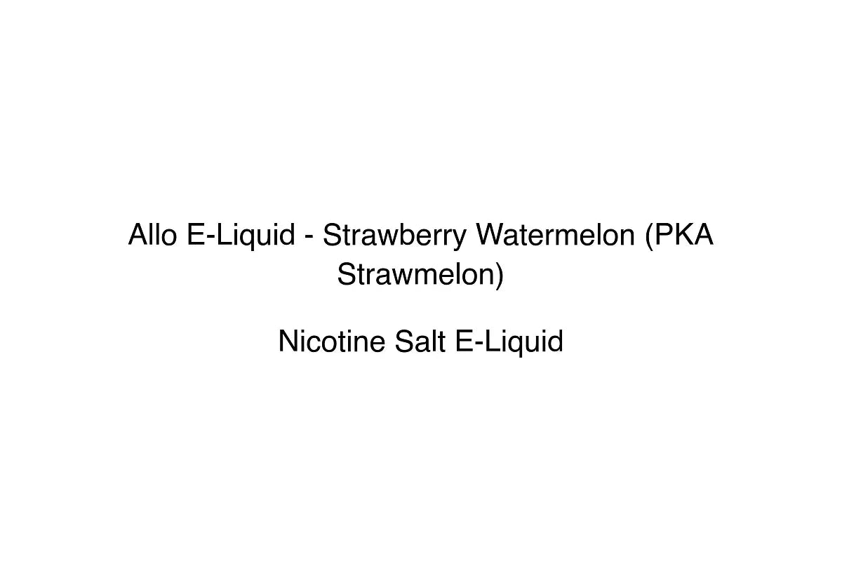 Allo E-Liquid - Strawberry Watermelon (PKA Strawmelon) - Nicotine Salt E-Liquid
