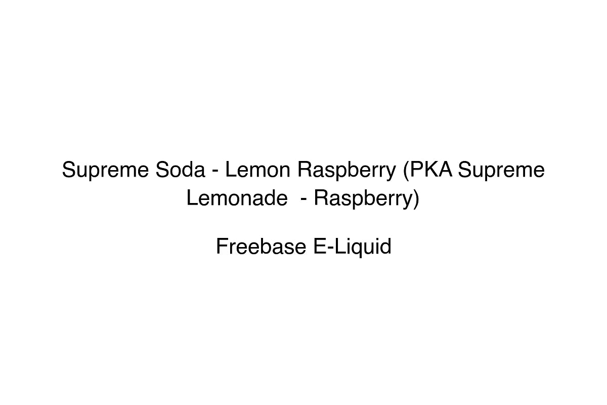 Supreme Soda - Lemon Raspberry (PKA Supreme Lemonade - Raspberry) - Freebase E-Liquid