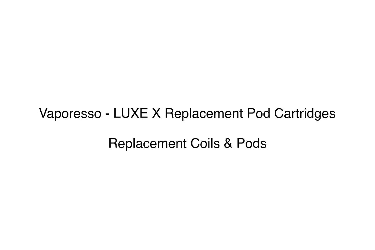 Vaporesso - LUXE X Replacement Pod Cartridges - Replacement Coils & Pods