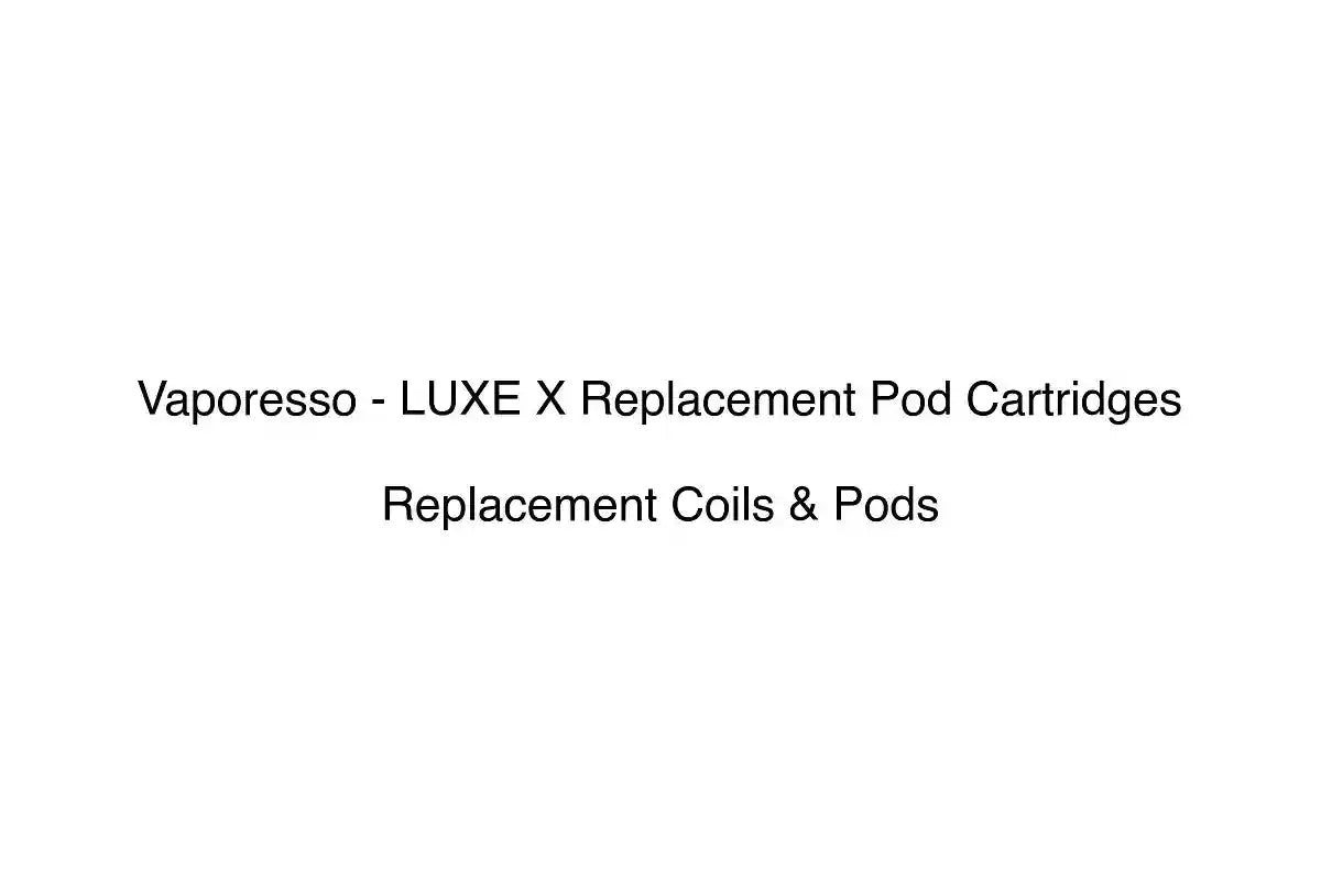 Vaporesso - LUXE X Replacement Pod Cartridges - Replacement Coils & Pods