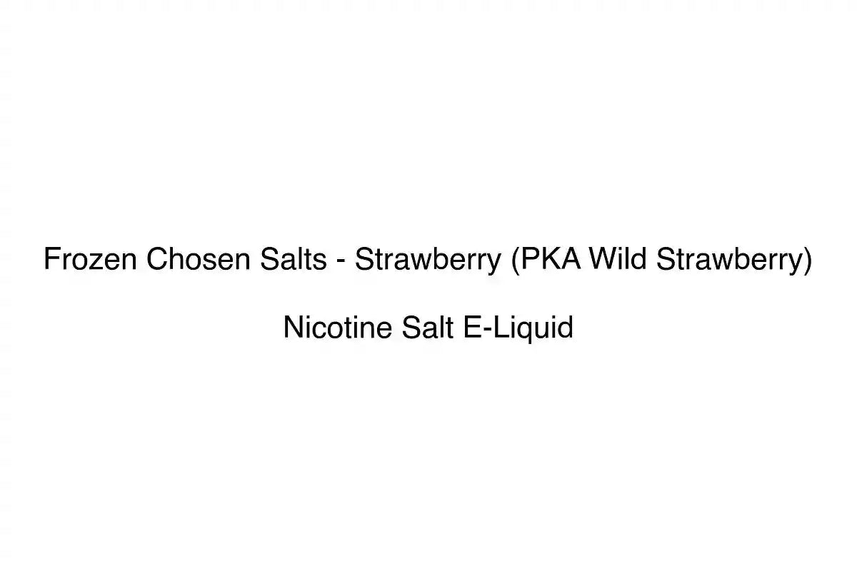 Frozen Chosen Salts - Strawberry (PKA Wild Strawberry) - Nicotine Salt E-Liquid