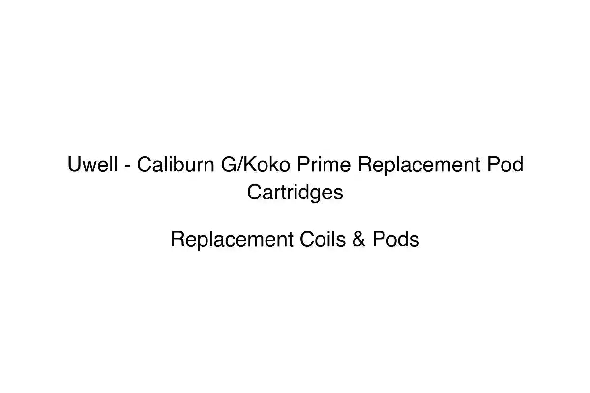 Uwell - Caliburn G/Koko Prime Replacement Pod Cartridges - Replacement Coils & Pods