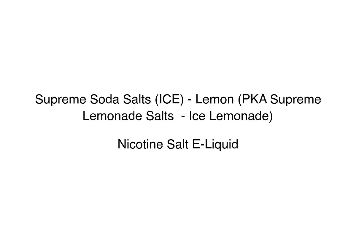 Supreme Soda Salts (ICE) - Lemon (PKA Supreme Lemonade Salts - Ice Lemonade) - Nicotine Salt E-Liquid