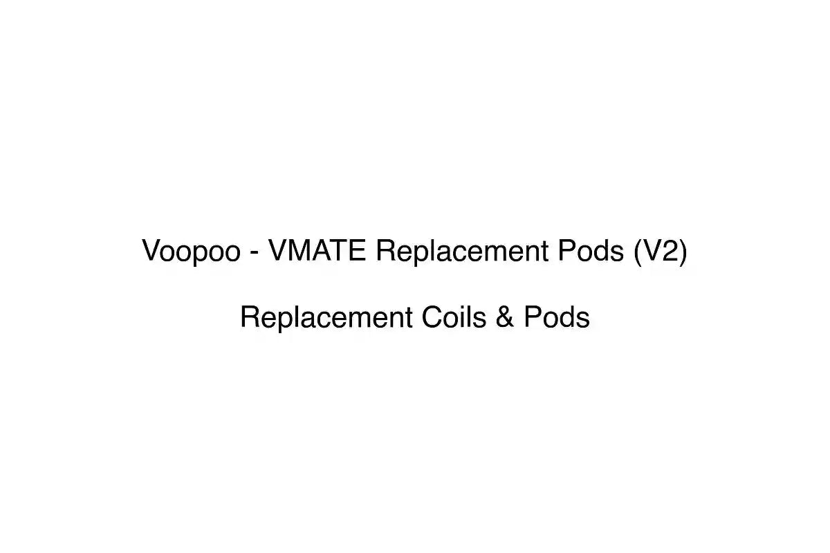 Voopoo - VMATE Replacement Pods (V2) - Replacement Coils & Pods