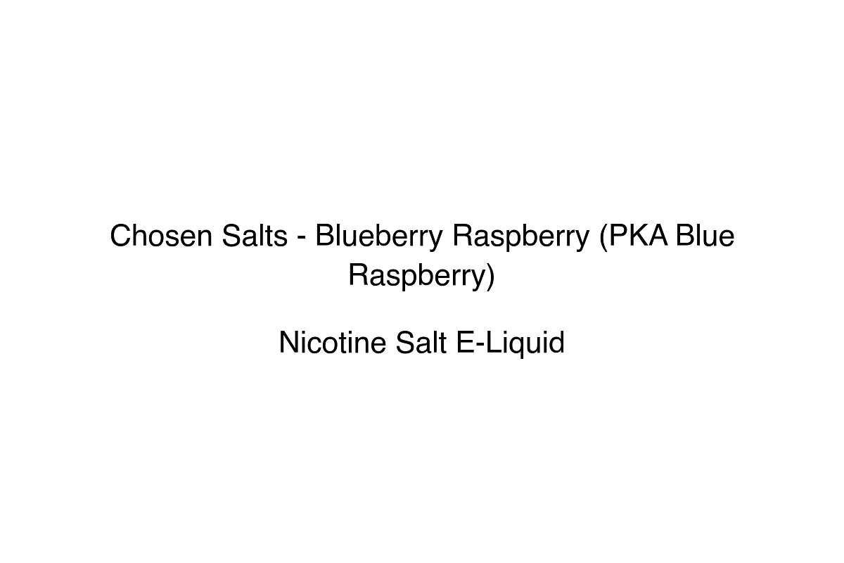 Chosen Salts - Blueberry Raspberry (PKA Blue Raspberry) - Nicotine Salt E-Liquid