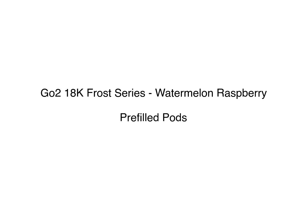 Go2 18K Frost Series - Watermelon Raspberry - Prefilled Pods