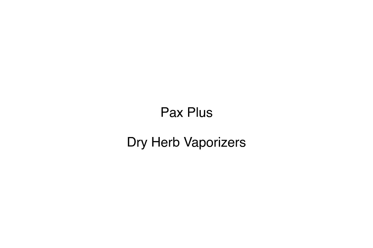 Pax Plus - Dry Herb Vaporizers