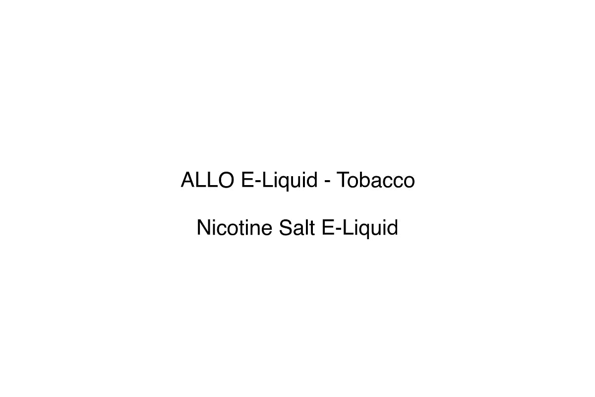 ALLO E-Liquid - Tobacco - Nicotine Salt E-Liquid