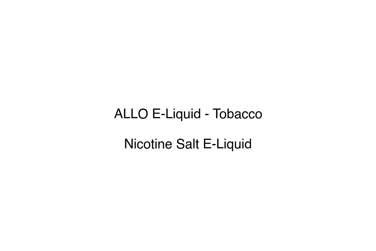 ALLO E-Liquid - Tobacco - Nicotine Salt E-Liquid