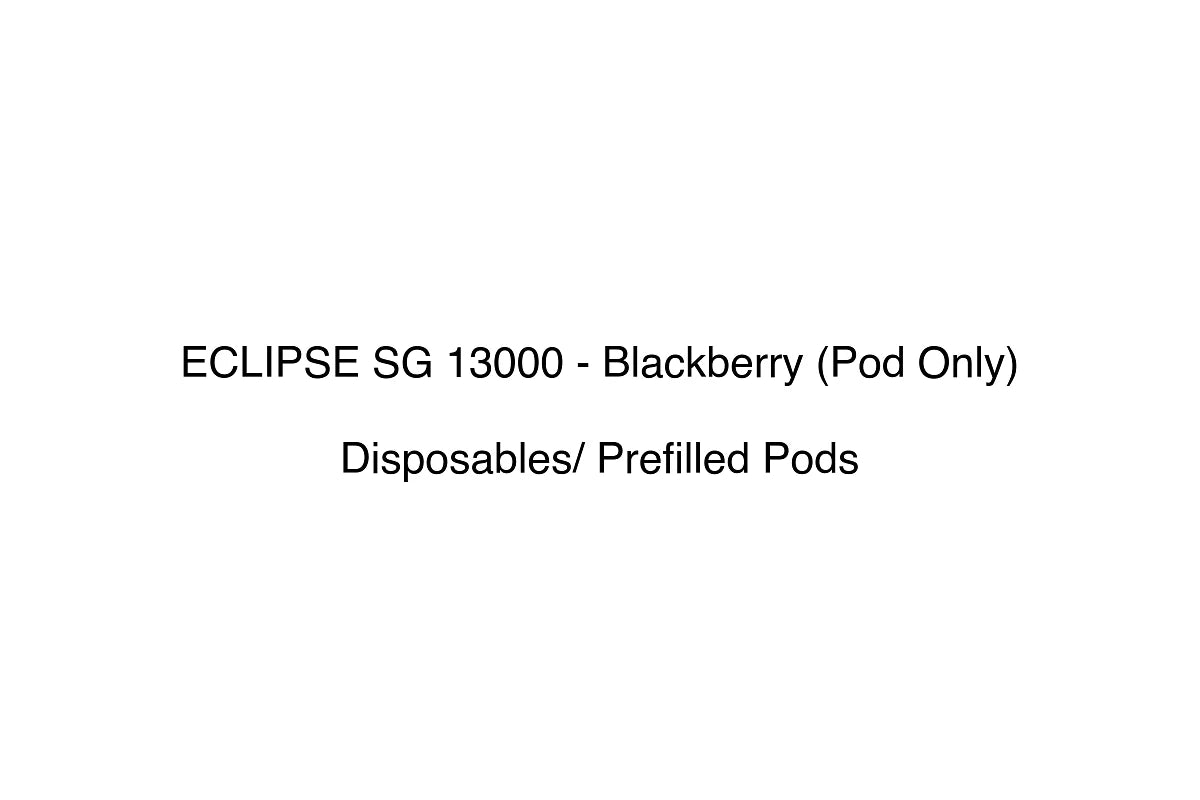 ECLIPSE SG 13000 - Blackberry (Pod Only) - Disposables/ Prefilled Pods