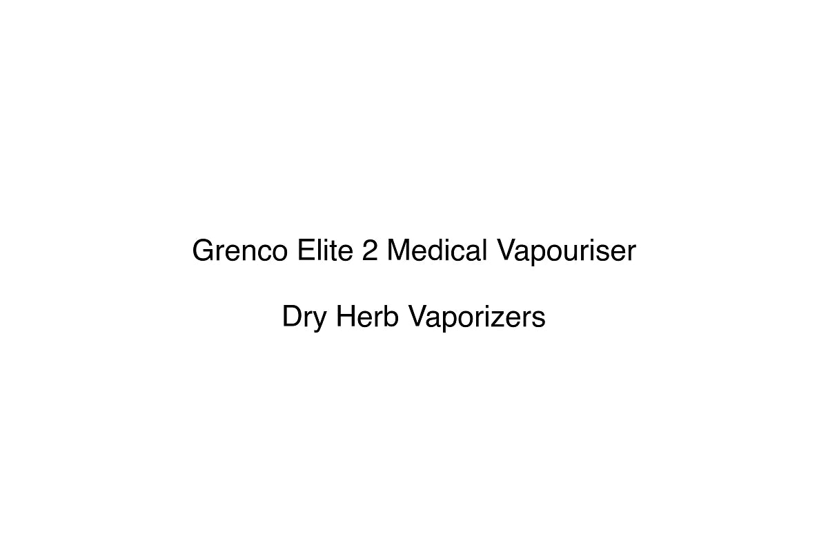 Grenco Elite 2 Medical Vapouriser - Dry Herb Vaporizers