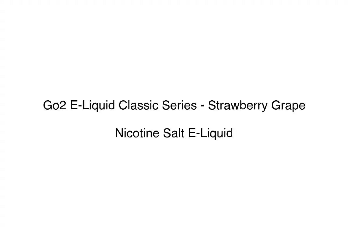 Go2 E-Liquid Classic Series - Strawberry Grape - Nicotine Salt E-Liquid