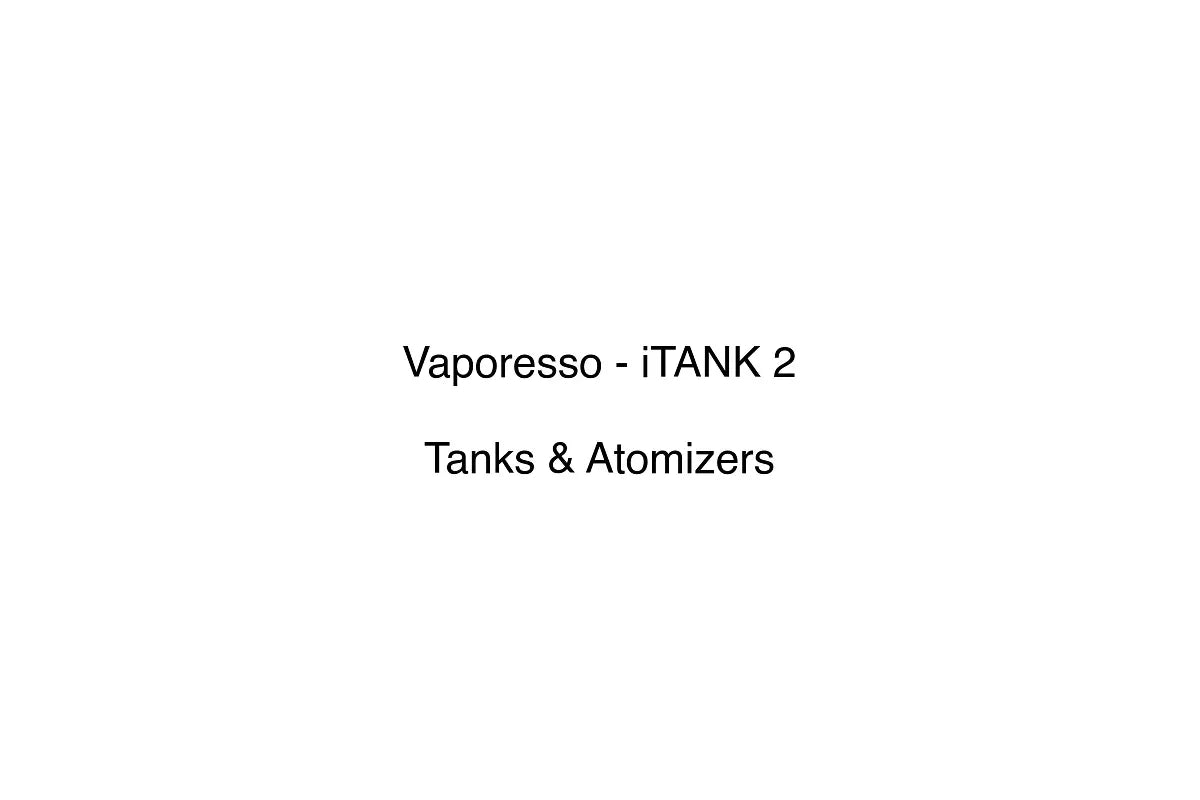 Vaporesso - iTANK 2 - Tanks & Atomizers