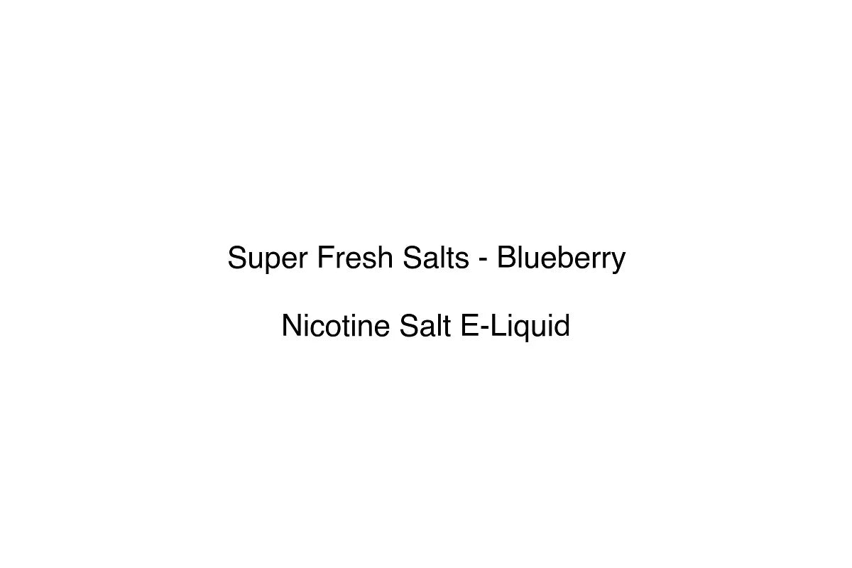 Super Fresh Salts - Blueberry - Nicotine Salt E-Liquid