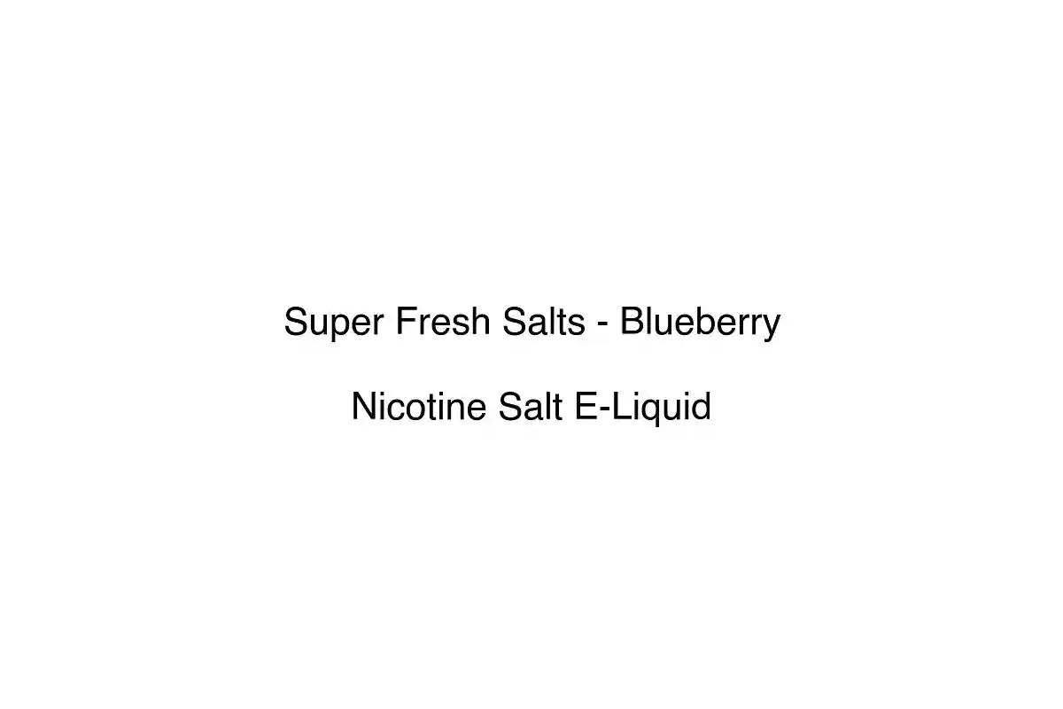 Super Fresh Salts - Blueberry - Nicotine Salt E-Liquid