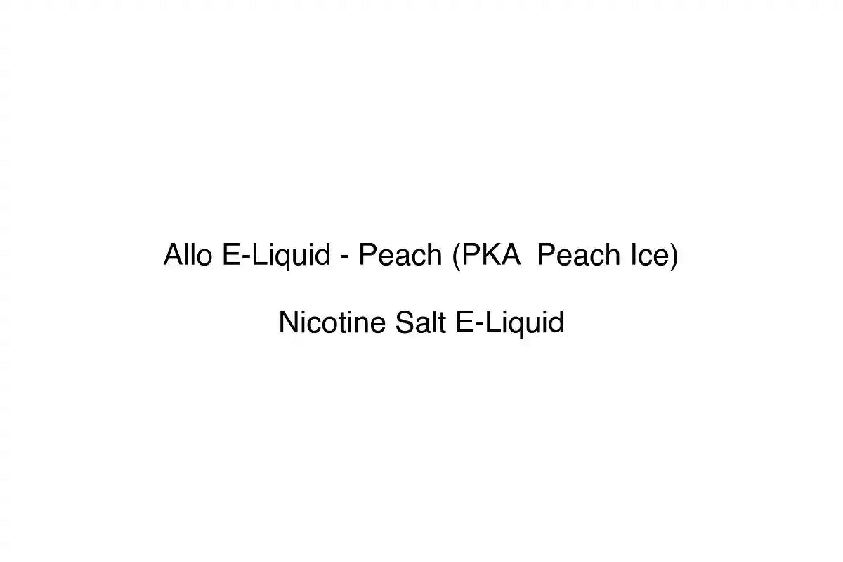 Allo E-Liquid - Peach (PKA Peach Ice) - Nicotine Salt E-Liquid