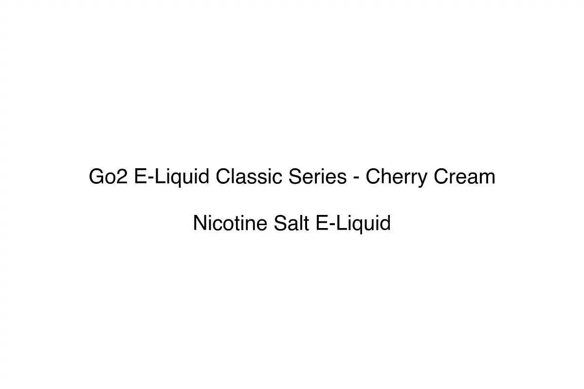 Go2 E-Liquid Classic Series - Cherry Cream - Nicotine Salt E-Liquid