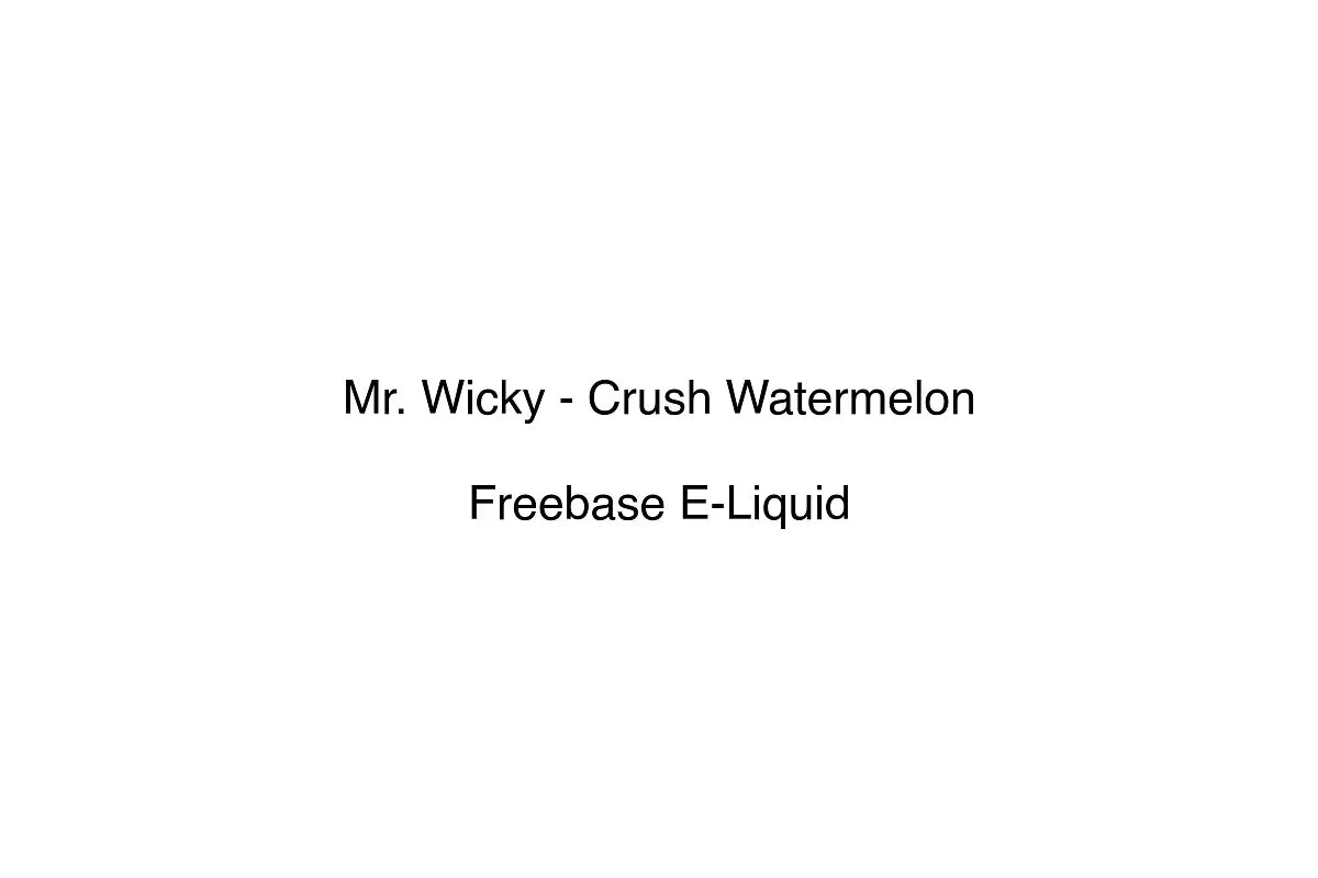 Mr. Wicky - Crush Watermelon - Freebase E-Liquid
