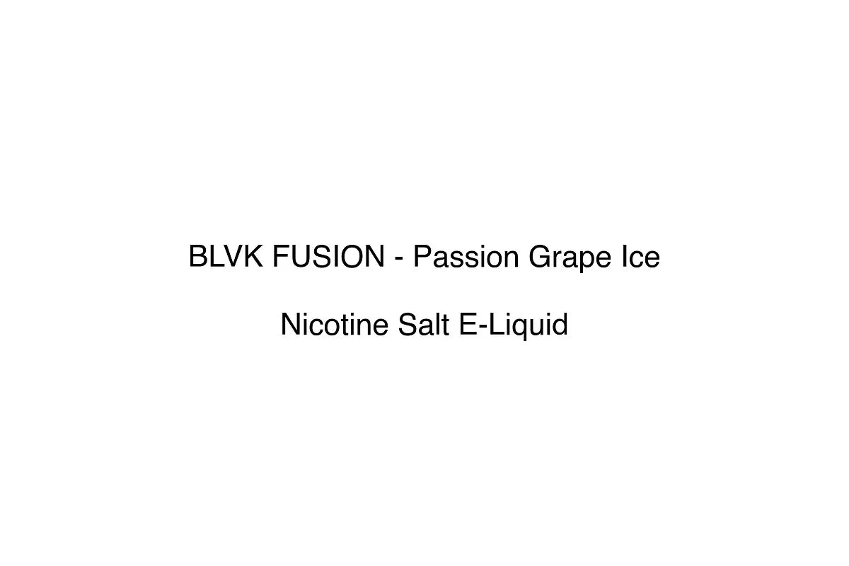 BLVK FUSION - Passion Grape Ice - Nicotine Salt E-Liquid