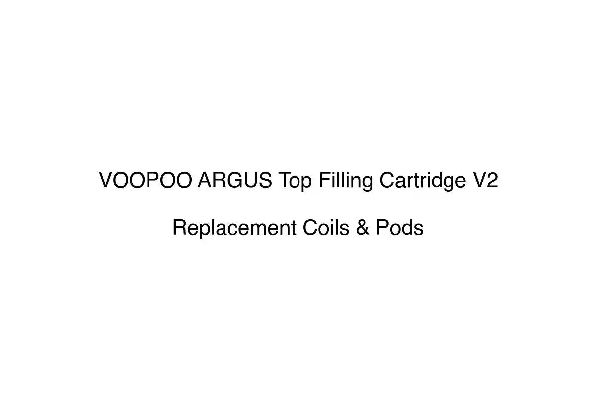VOOPOO ARGUS Top Filling Cartridge V2 - Replacement Coils & Pods