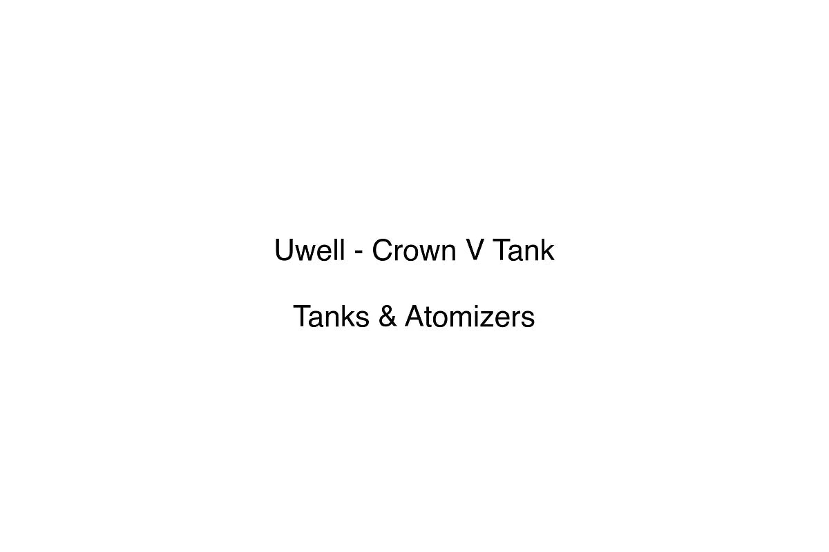 Uwell - Crown V Tank - Tanks & Atomizers
